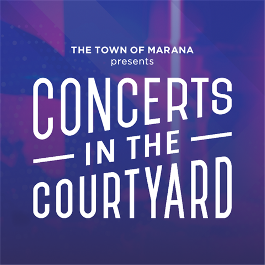 The Town of Marana presents Concerts in the Courtyard