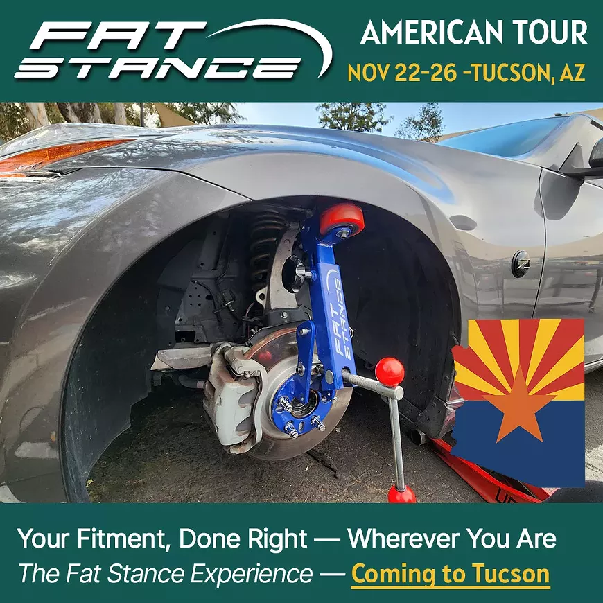 Fat Stance American Tour comes to Tucson Nov 22-26 providing the same exceptional service we do in SoCal to our neighbors to the east.
