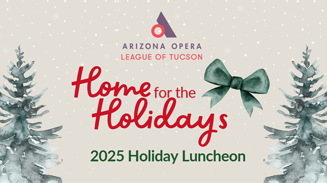 Image: Home for the Holidays: Arizona Opera League of Tucson’s Holiday Luncheon