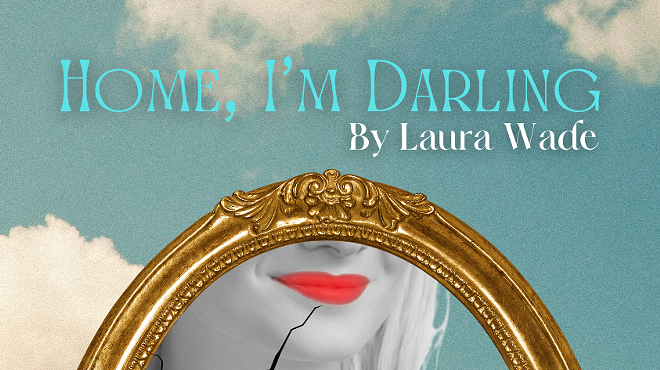 Image: Home, I'm Darling by Laura Wade