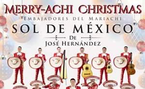 Image: Mariachi Sol De M&eacute;xico presents &ldquo;Jos&eacute; Hern&aacute;ndez&rsquo; Merry-Achi Christmas&rdquo;