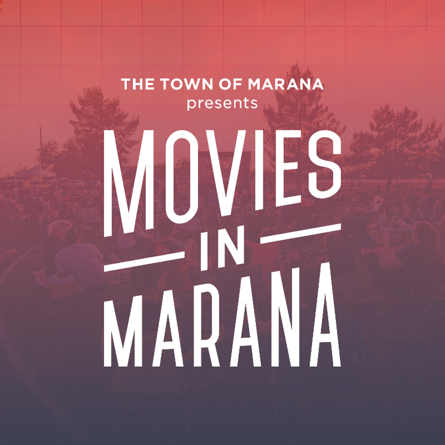 The Town of Marana presents Movies in Marana